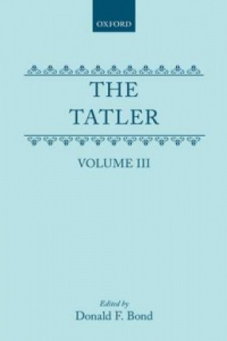 Knjiga Tatler: Volume III Richard Steele