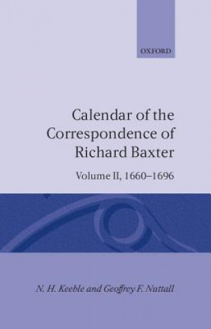 Kniha Calendar of the Correspondence of Richard Baxter: Volume II: 1660-1696 N. H. Keeble