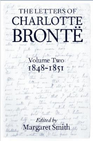 Könyv Letters of Charlotte Bronte: Volume II: 1848-1851 Charlotte Bronte