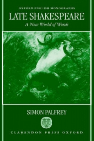 Knjiga Late Shakespeare Simon Palfrey