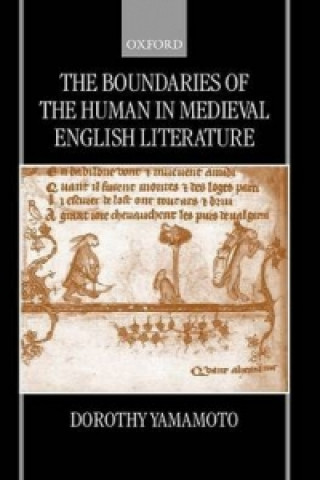 Könyv Boundaries of the Human in Medieval English Literature Dorothy Yamamoto