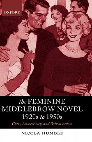 Kniha Feminine Middlebrow Novel, 1920s to 1950s Nicola Humble