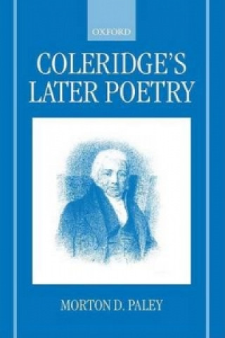 Książka Coleridge's Later Poetry Morton D. Paley