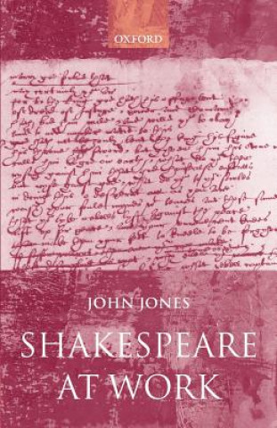Könyv Shakespeare at Work John Jones