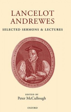 Kniha Lancelot Andrewes: Selected Sermons and Lectures Lancelot Andrewes