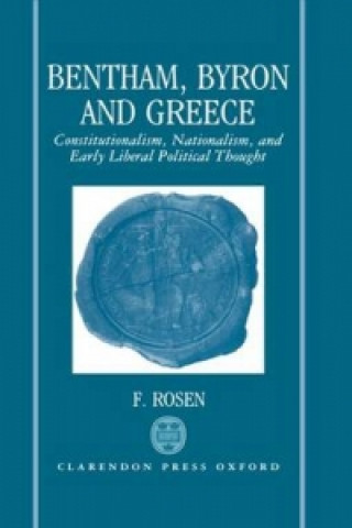 Könyv Bentham, Byron, and Greece Frederick Rosen