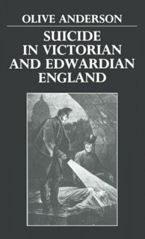 Livre Suicide in Victorian and Edwardian England Olive Anderson