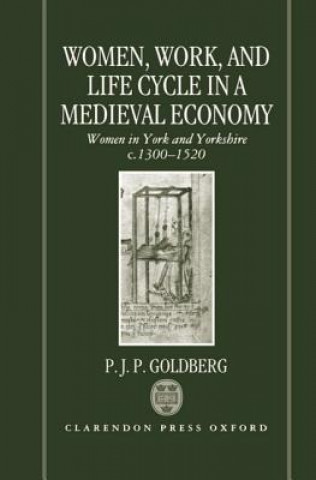 Carte Women, Work, and Life Cycle in a Medieval Economy P.J.P. Goldberg