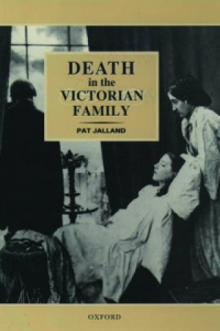 Knjiga Death in the Victorian Family Patricia Jalland