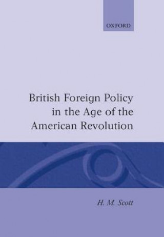 Kniha British Foreign Policy in the Age of the American Revolution H.M. Scott