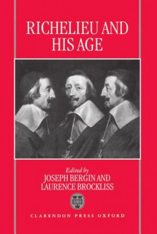 Carte Richelieu and his Age Joseph Bergin