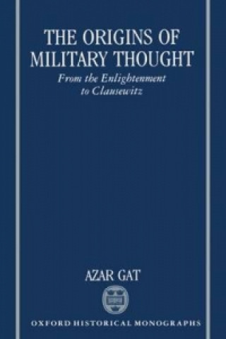 Carte Origins of Military Thought Azar Gat