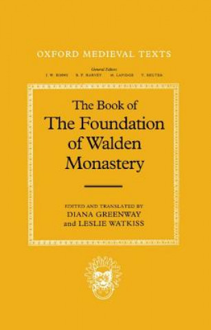 Carte Book of the Foundation of Walden Monastery Diana Greenway
