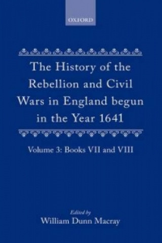 Kniha History of the Rebellion and Civil Wars in England begun in the Year 1641: Volume III Edward Hyde
