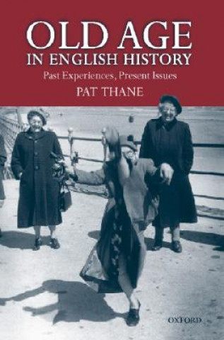 Kniha Old Age in English History Pat Thane