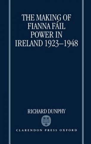 Książka Making of Fianna Fail Power in Ireland 1923-1948 Richard Dunphy