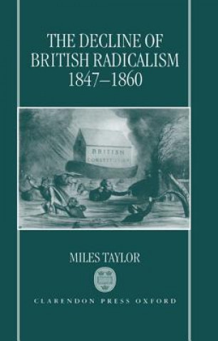 Carte Decline of British Radicalism, 1847-1860 Miles Taylor