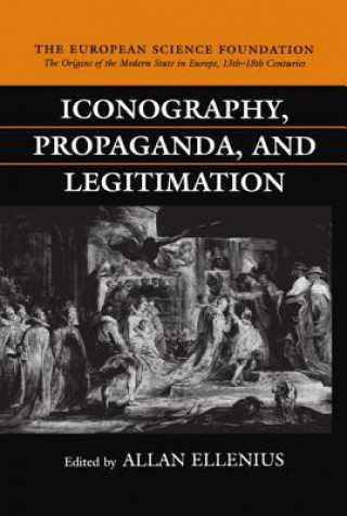 Kniha Iconography, Propaganda, and Legitimation Allan Ellenius