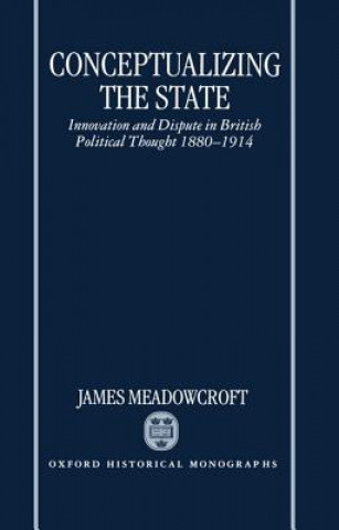 Könyv Conceptualizing the State James Meadowcroft