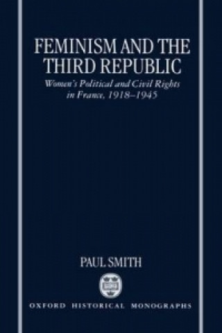 Buch Feminism and the Third Republic Paul Smith