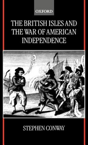 Kniha British Isles and the War of American Independence Stephen Conway