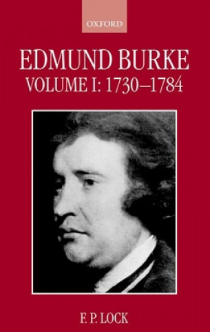 Kniha Edmund Burke: Volume I, 1730-1784 F. P. Lock