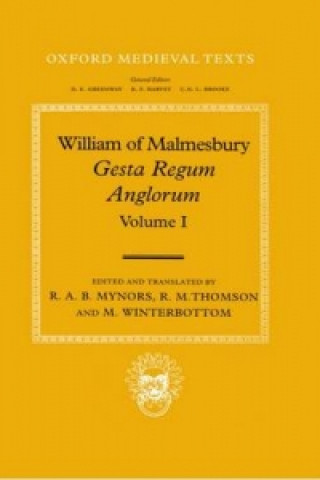 Kniha William of Malmesbury: Gesta Regum Anglorum, The History of the English Kings: Volume I William of Malmesbury