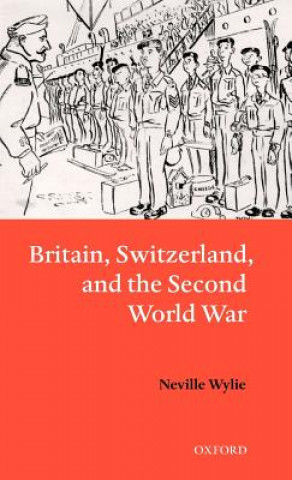 Knjiga Britain, Switzerland, and the Second World War Wylie