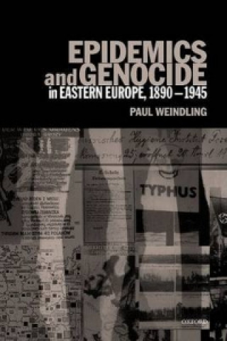 Knjiga Epidemics and Genocide in Eastern Europe, 1890-1945 Paul Weindling