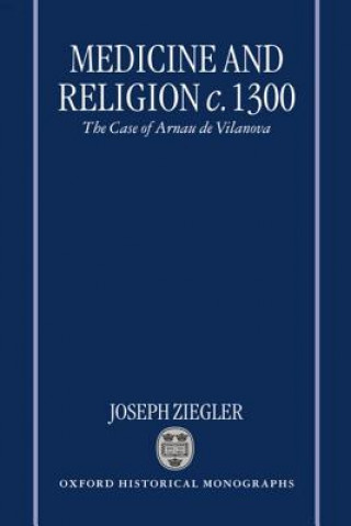 Kniha Medicine and Religion c.1300 Joseph Ziegler