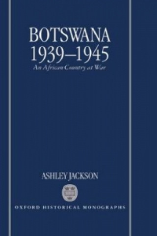 Kniha Botswana 1939-1945 Ashley Jackson