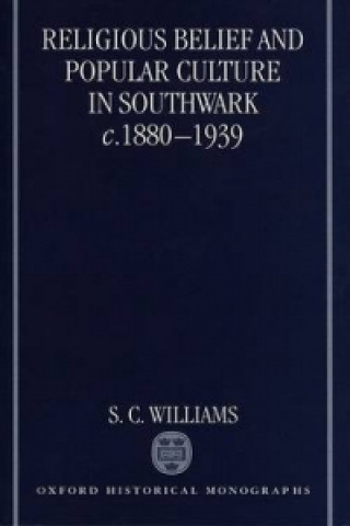 Carte Religious Belief and Popular Culture in Southwark c.1880-1939 Sarah Williams
