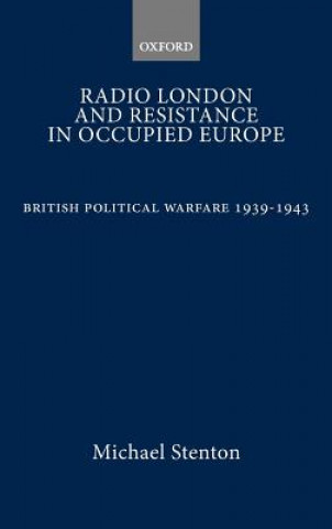 Könyv Radio London and Resistance in Occupied Europe Michael Stenton