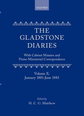 Carte Gladstone Diaries: Volume 10: January 1881-June 1883 W.E. Gladstone