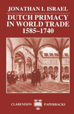 Carte Dutch Primacy in World Trade, 1585-1740 Israel