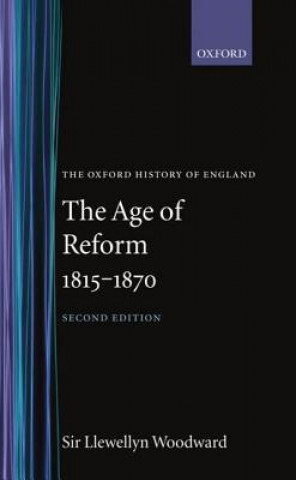 Knjiga Age of Reform 1815-1870 Llewellyn Woodward