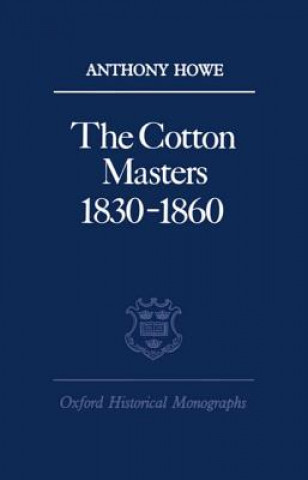 Książka Cotton Masters 1830-1860 Anthony Howe