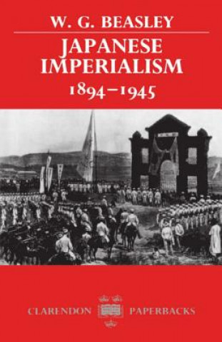 Könyv Japanese Imperialism, 1894-1945 W.G. Beasley