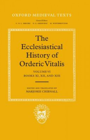 Kniha Ecclesiastical History of Orderic Vitalis: Volume VI: Books XI, XII, & XIII Orderic Vitalis