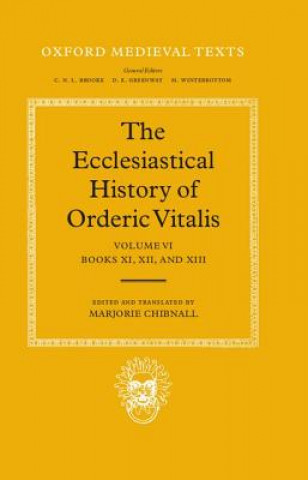 Książka Ecclesiastical History of Orderic Vitalis: Volume VI: Books XI, XII, & XIII Orderic Vitalis