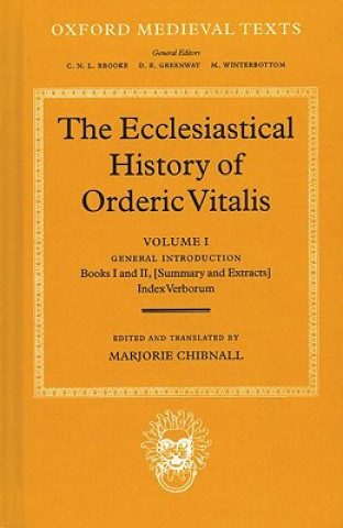 Knjiga Ecclesiastical History of Orderic Vitalis: Volume I: General Introduction, Books I and II, Index Verborum Orderic Vitalis