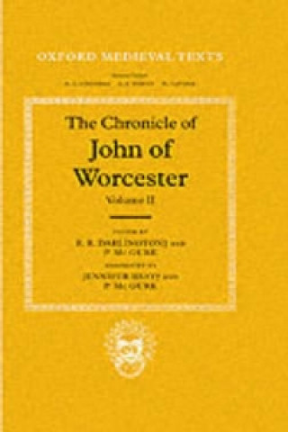 Knjiga Chronicle of John of Worcester: Volume II: The Annals from 450 to 1066 John of Worcester