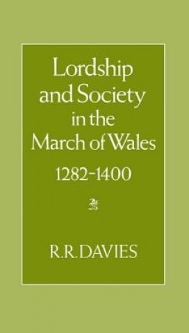 Buch Lordship and Society in the March of Wales 1282-1400 R.R. Davies