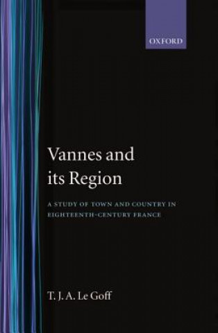 Kniha Vannes and its Region T.J.A.Le Goff