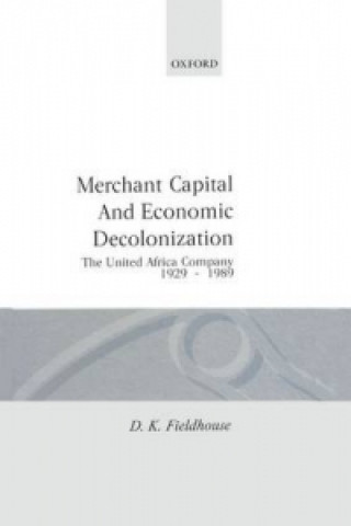 Kniha Merchant Capital and Economic Decolonization D. K. Fieldhouse