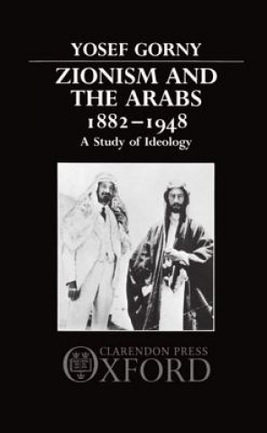 Kniha Zionism and the Arabs 1882-1948 Yosef Gorni