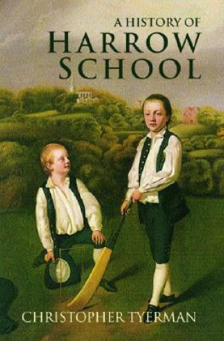 Kniha History of Harrow School 1324-1991 Christopher Tyerman