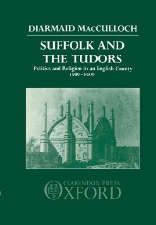 Könyv Suffolk and the Tudors Diarmaid MacCulloch
