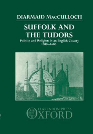 Kniha Suffolk and the Tudors Diarmaid MacCulloch