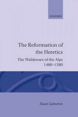 Kniha Reformation of Heretics Euan  K. Cameron